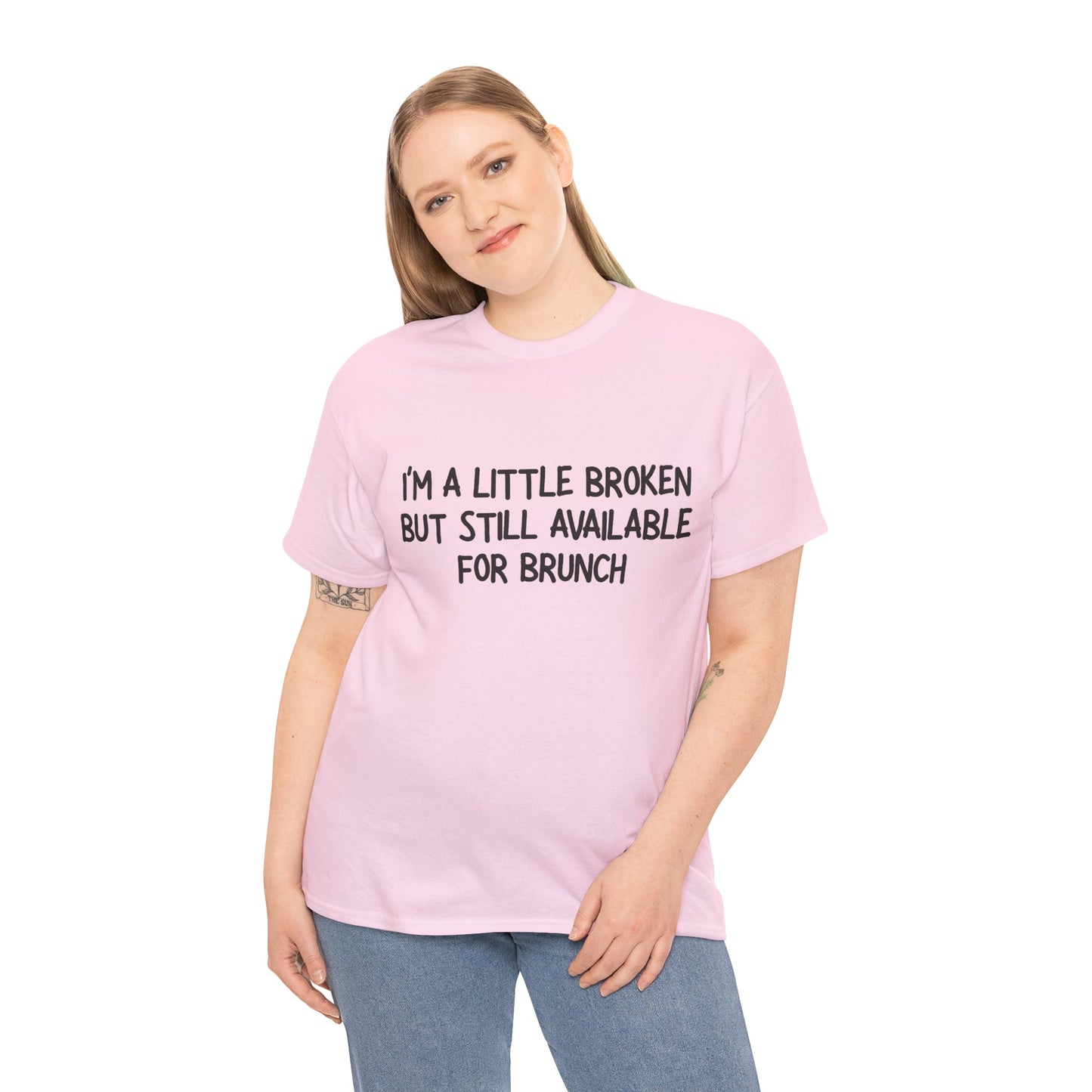 I'm a Little Broken But Available for Brunch T-Shirt