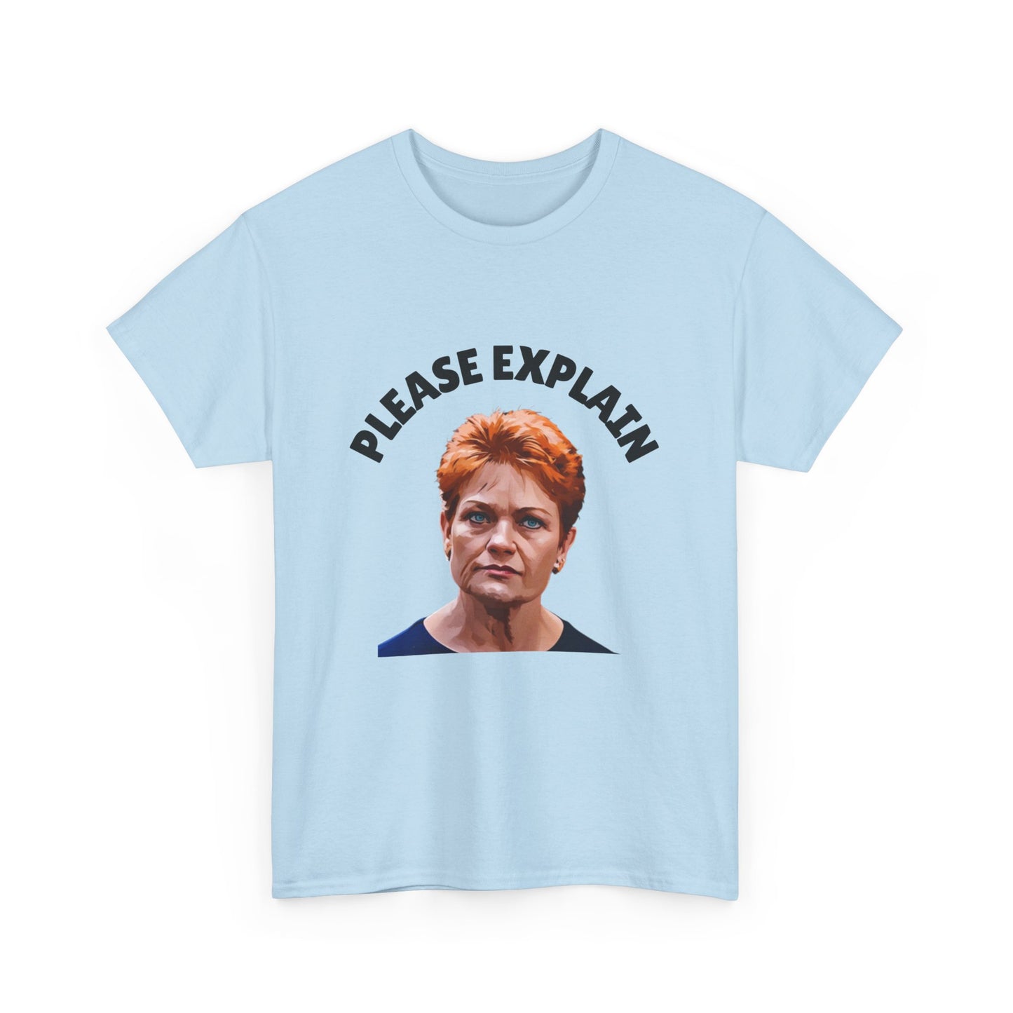 Wear your ‘Please Explain’ Pauline Hanson t-shirt to your next election party – perfect for laughs, debates, and classic Aussie satire