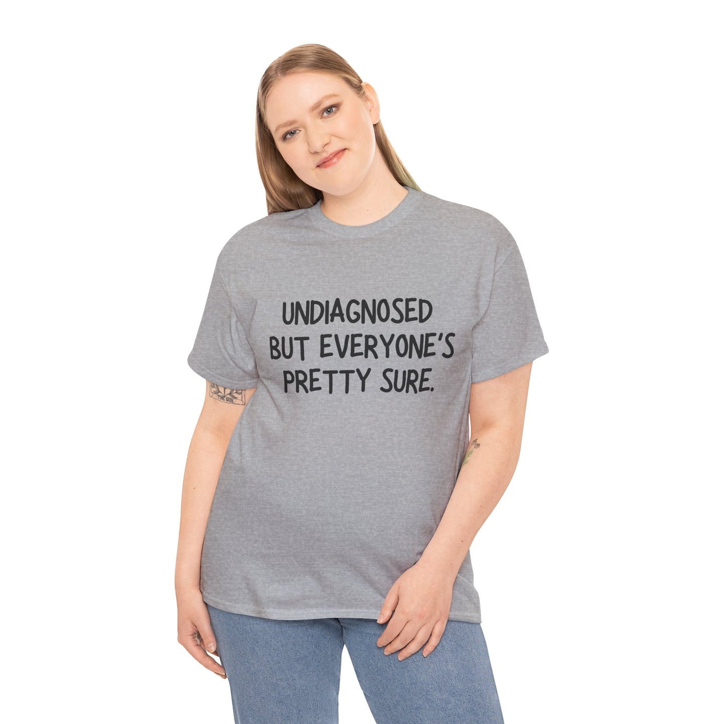 Self-deprecating humour t-shirt reading undiagnosed but everyone’s pretty sure