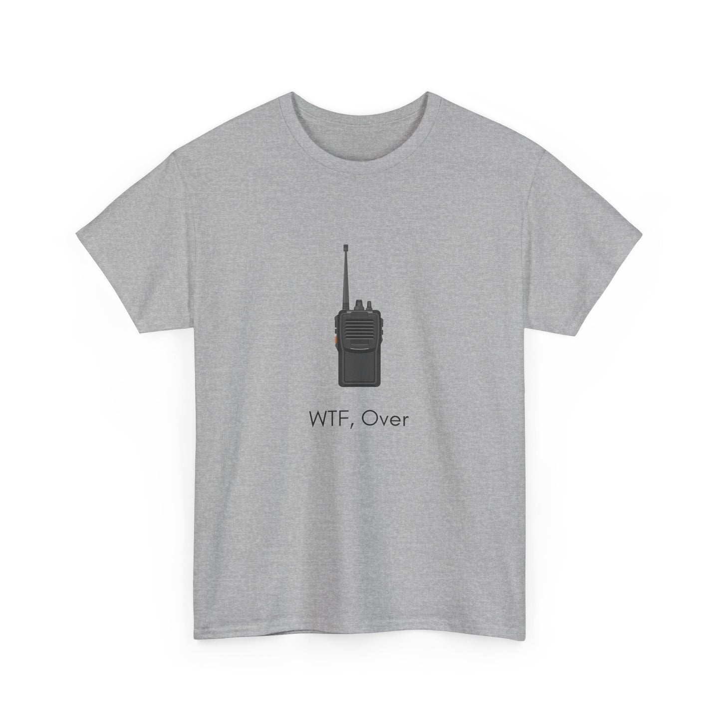"WTF, Over" walkie talkie t-shirt
