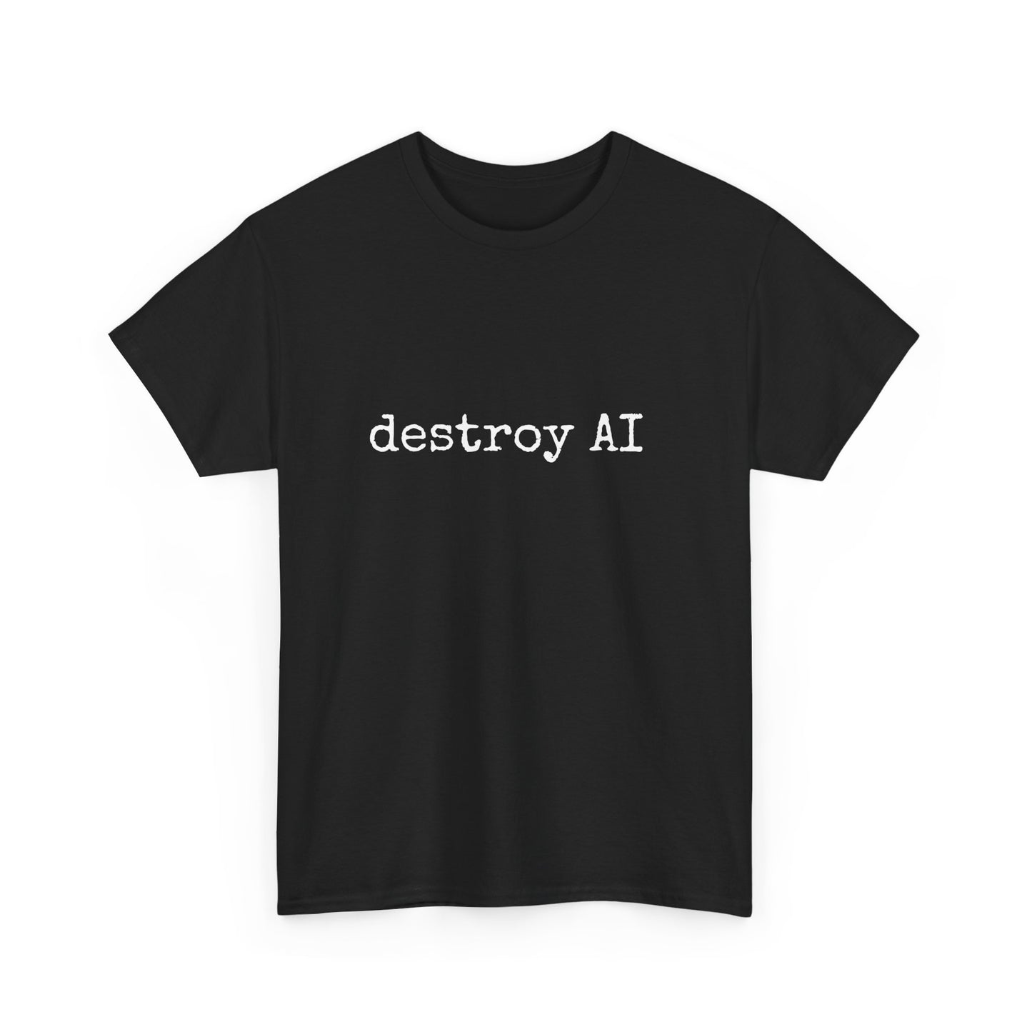 Funny "Destroy AI" t-shirt in vintage typewriter font – anti-AI statement shirt for tech skeptics