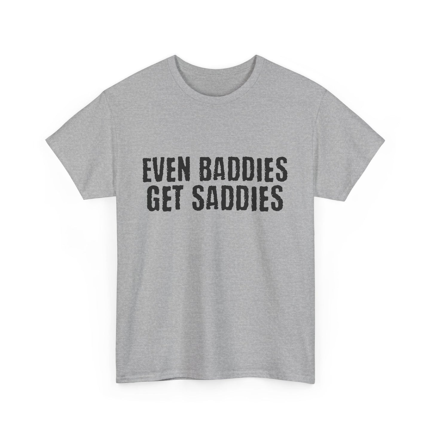 Even baddies get the saddies mental health tee, supportive gift for mental health awareness