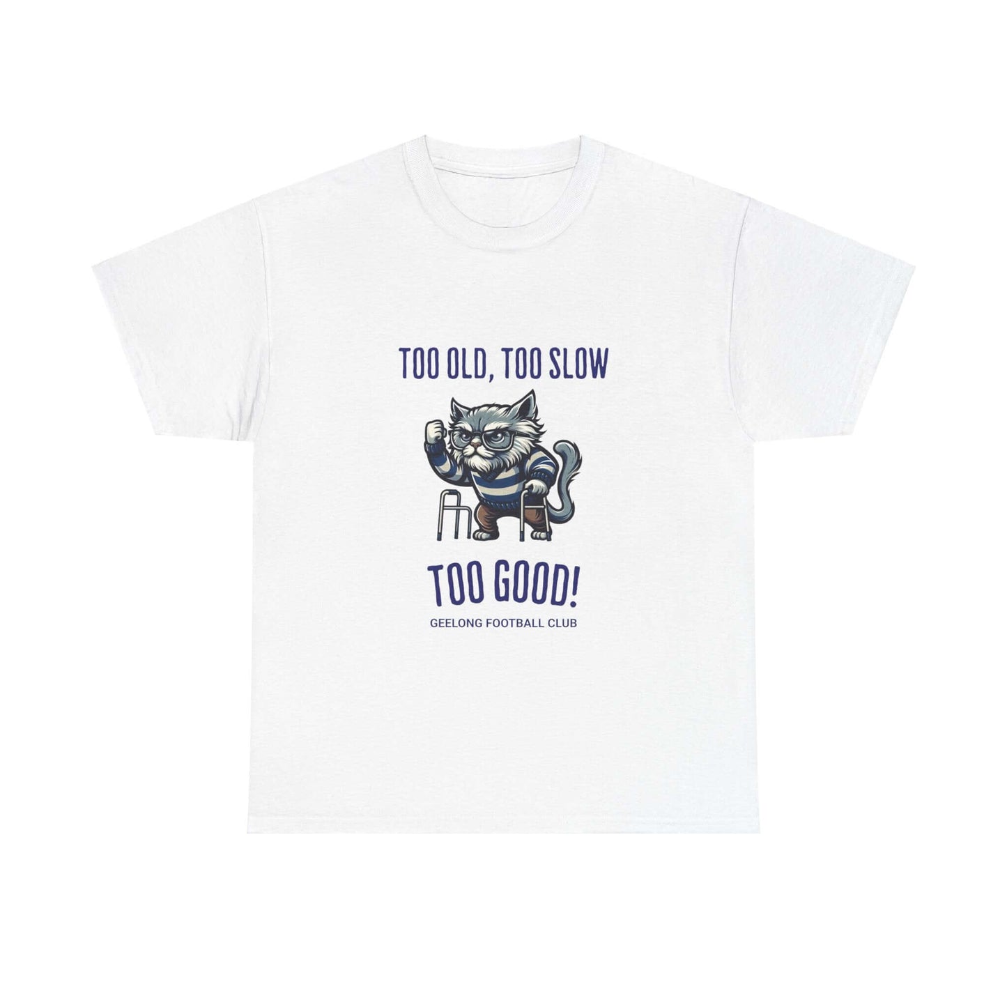 Geelong Cats too old too slow too good t-shirt - Destination GiftsT-ShirtPrintify