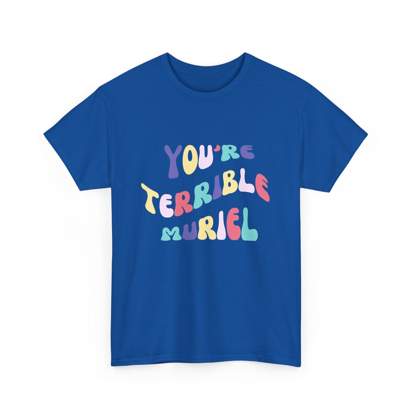 Australian movie fan shirt with iconic You're terrible, Muriel line