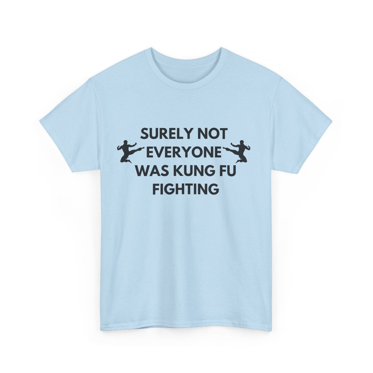 Lighthearted t-shirt poking fun at the Kung Fu Fighting song, ideal for casual wear
