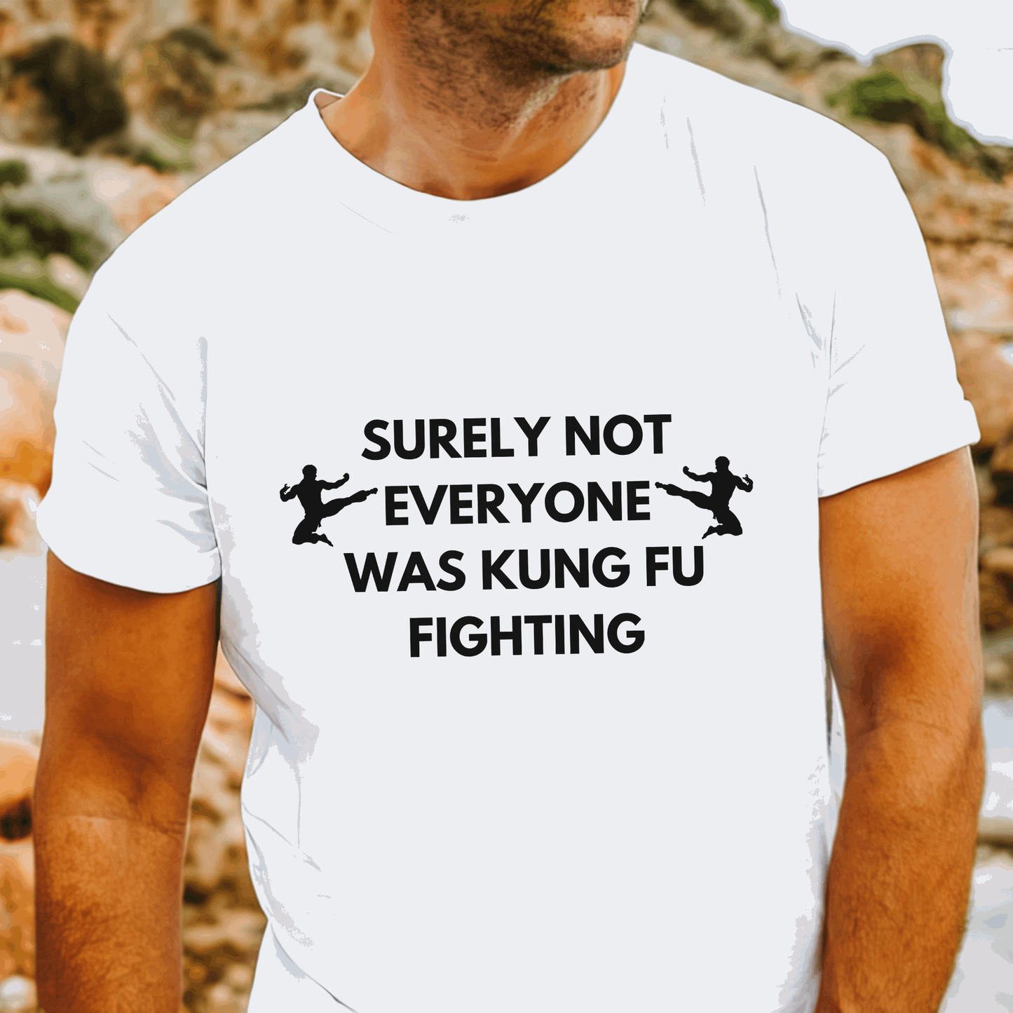 Funny t-shirt with 'Surely not everyone was Kungfu fighting' quote, perfect for laughs