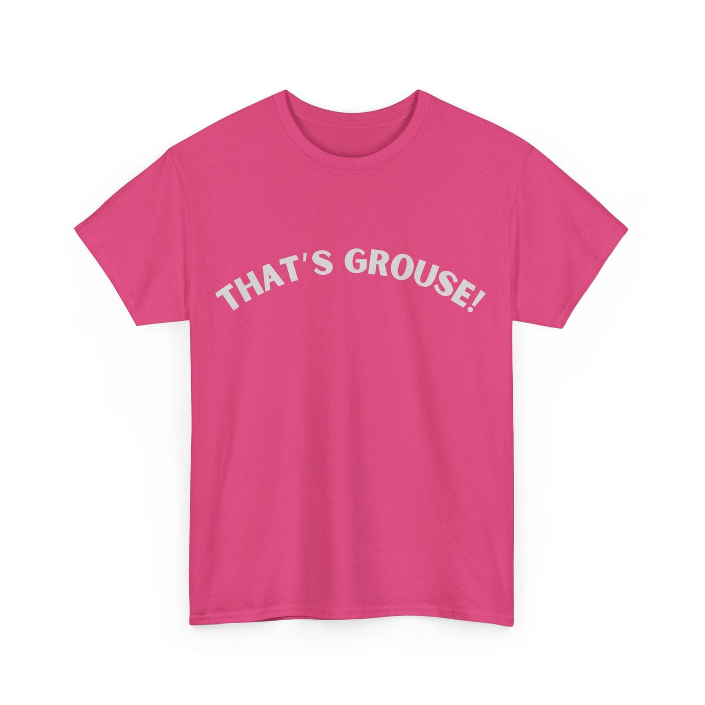 That’s Grouse Tee – Classic Australian Saying for Straya Fans