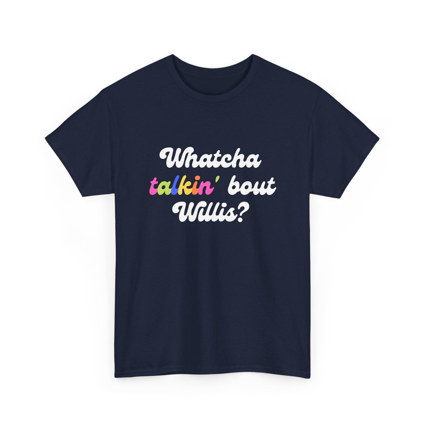Diff’rent Strokes-inspired 'What you talkin’ bout Willis?' t-shirt, ideal for nostalgic TV lovers