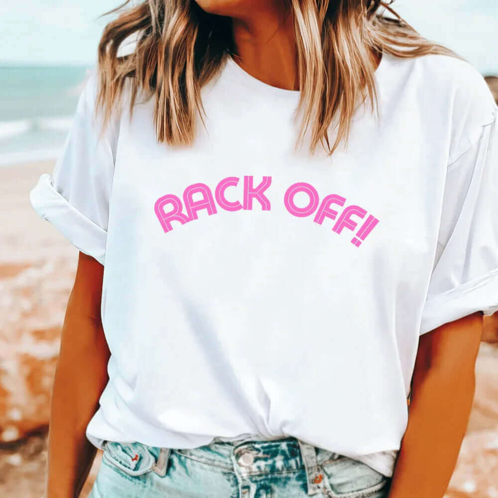 Rack Off Kath & Kim quote shirts
