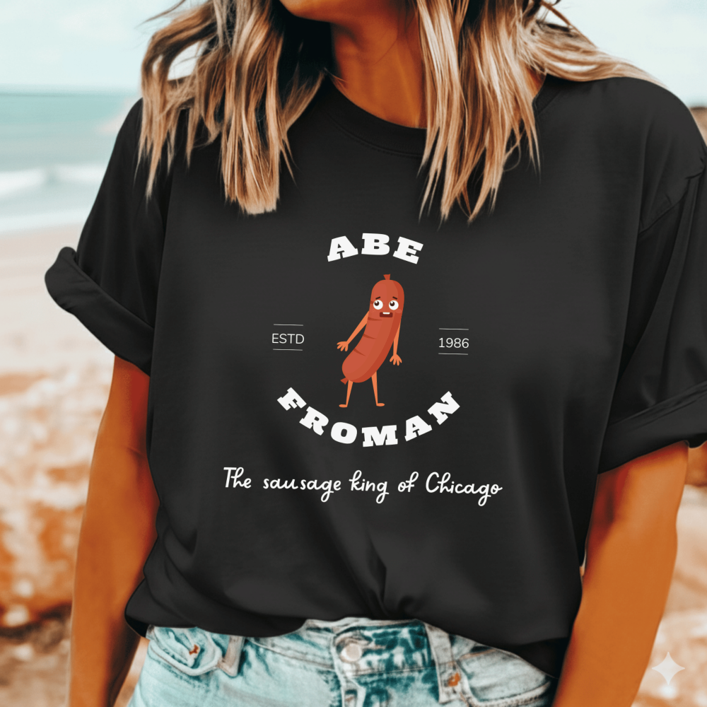 Abe Froman the Sausage King of Chicago t-shirt – Ferris Bueller’s Day Off classic 80s movie fan tee