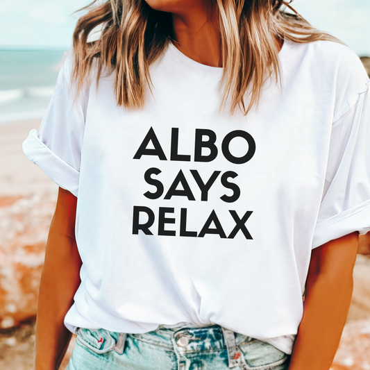 Albo says Relax t shirt Anthony Albanese parody tee