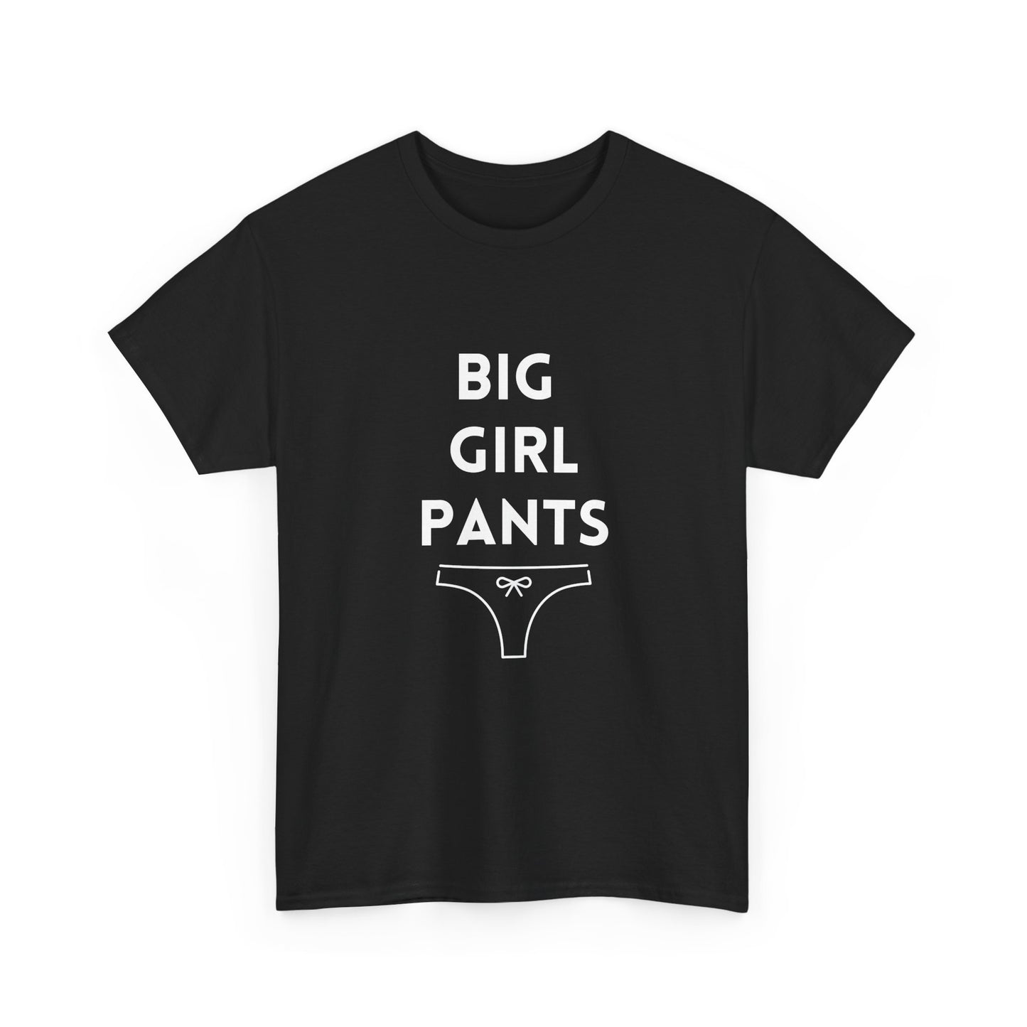 Empowering Big Girls Pants shirt for strong, resilient women