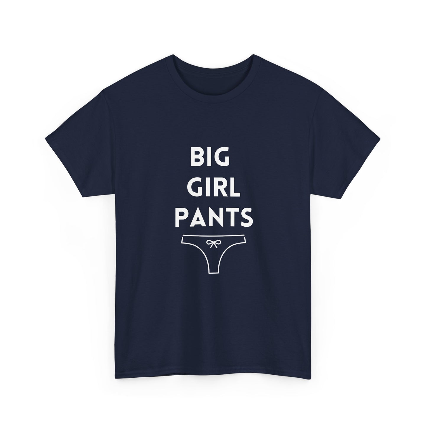 Big Girls Pants slogan tee for women finding their strength