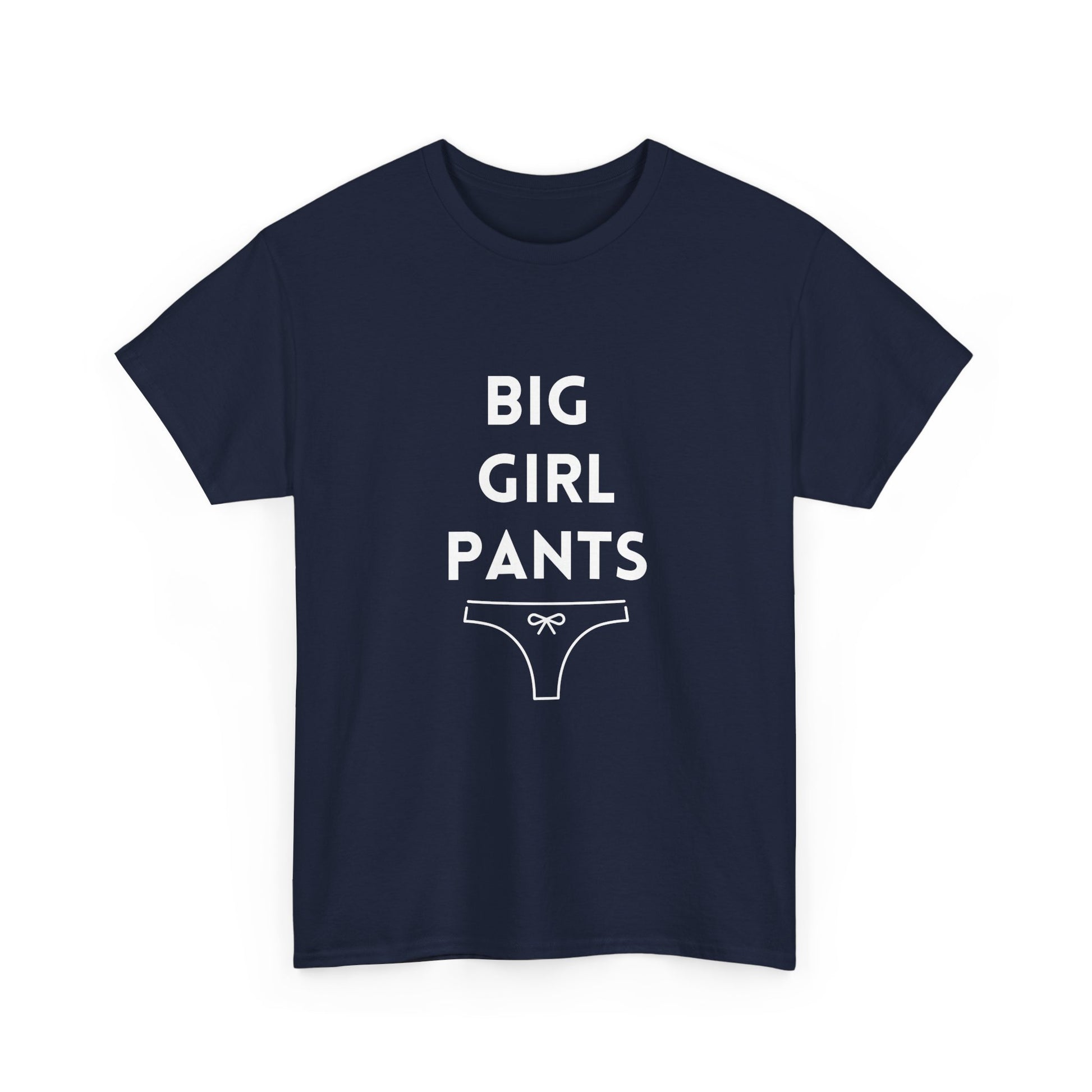 Big Girls Pants slogan tee for women finding their strength