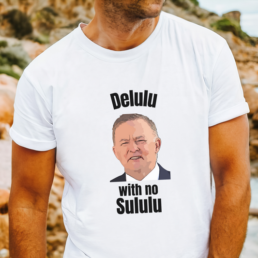 Delulu with no Sululu t-shirt for Anthony Albanese supporters
