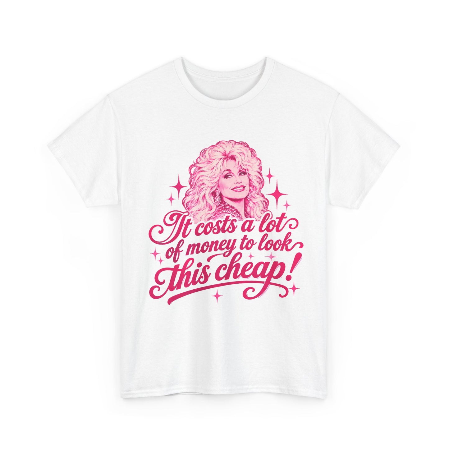 Dolly Parton “It Costs a Lot of Money to Look This Cheap!” T-Shirt – Funny Country Music Tee