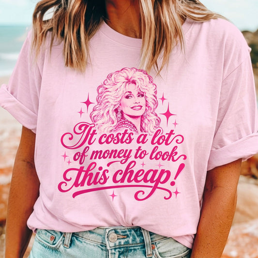 Dolly Parton “It Costs a Lot of Money to Look This Cheap!” T-Shirt – Funny Country Music Tee