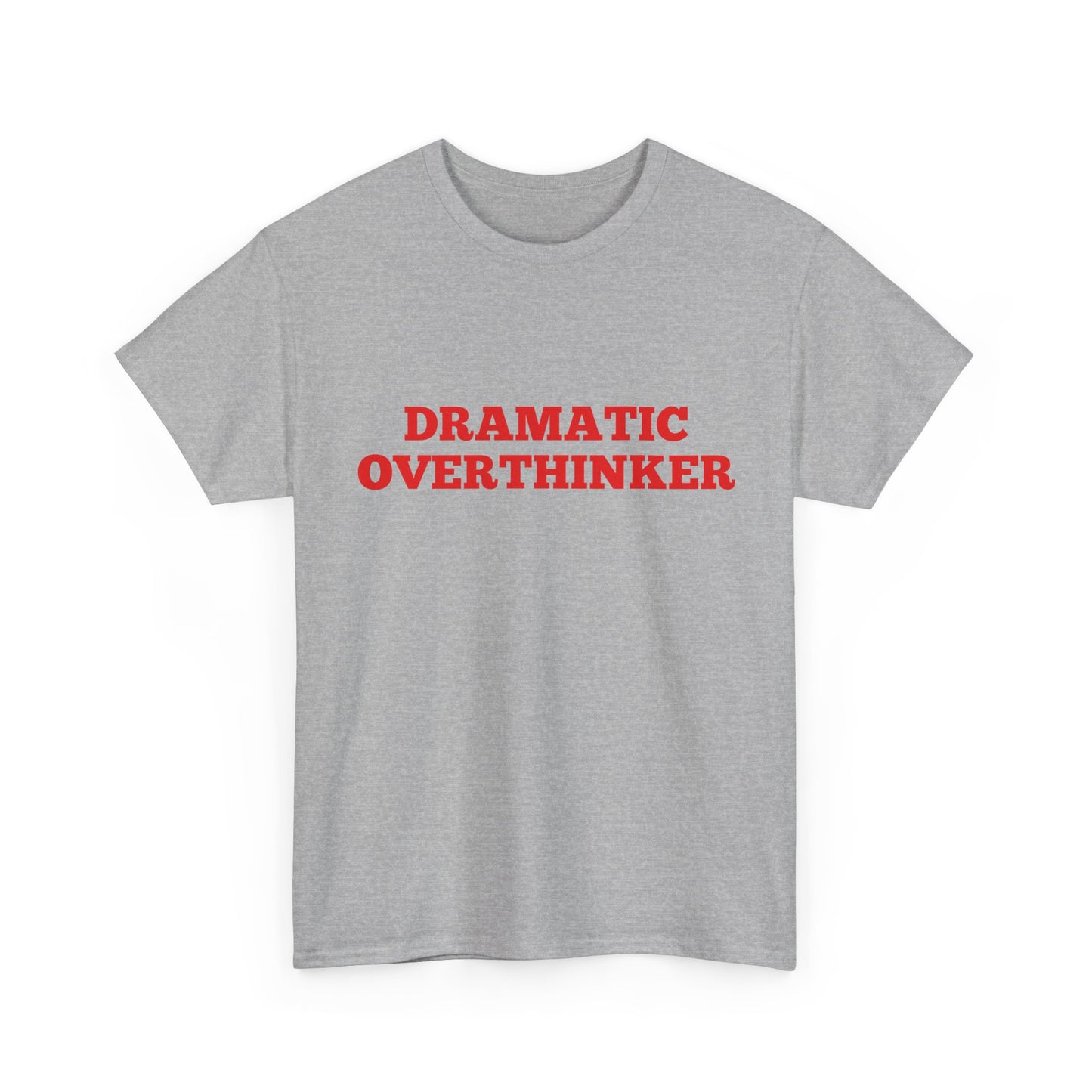 Dramatic Overthinker graphic tee with bold text design