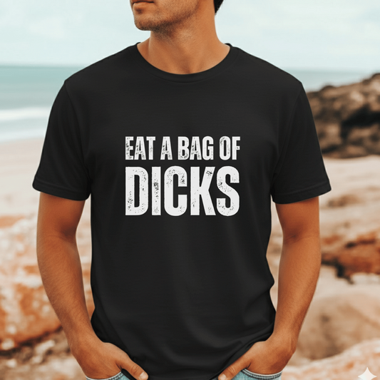 Funny adult humour t-shirt with the phrase Eat a Bag of Dicks