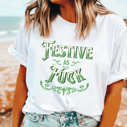 Bold holiday statement tee – Festive as Fuck shirt for Christmas and Friendmas