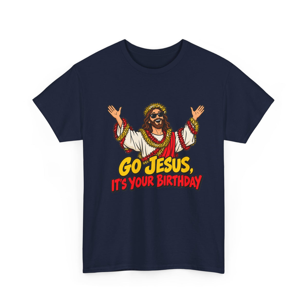 Go Jesus, It's Your Birthday T-Shirt | Funny Christmas Tee