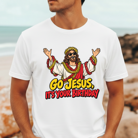 Go Jesus, It's Your Birthday T-Shirt | Funny Christmas Tee