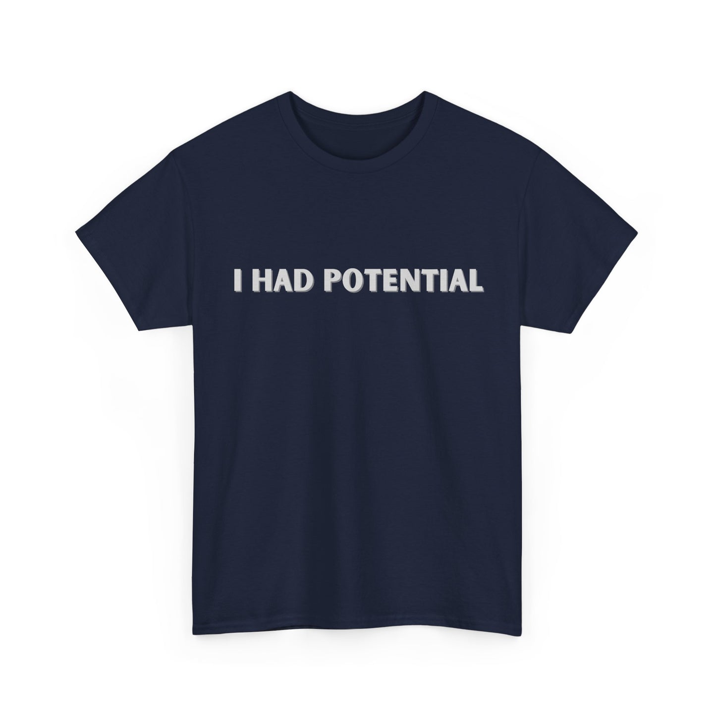 Dark humour “I Had Potential” novelty tee for men and women