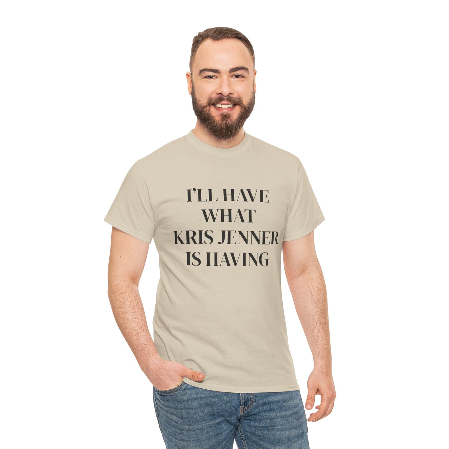 I'll have what Kris Jenner is having t-shirt