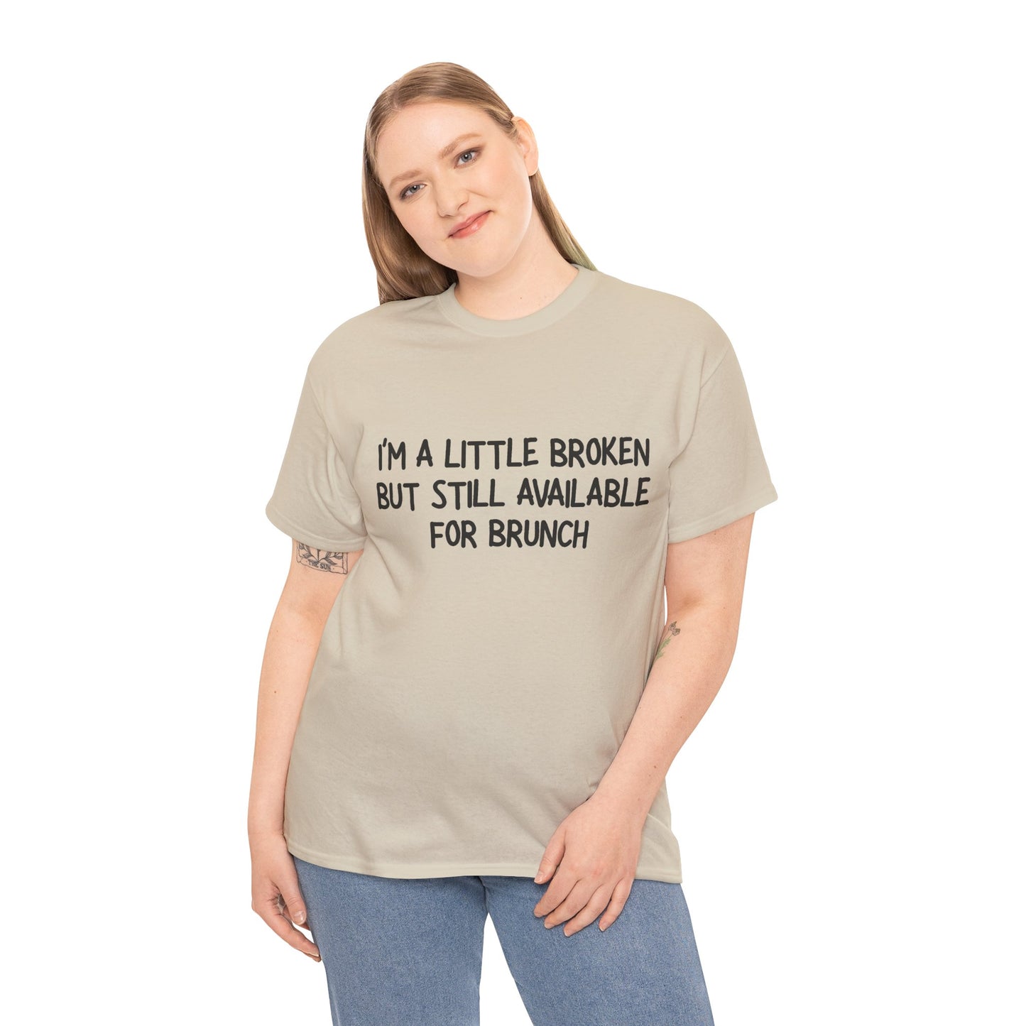 I'm a Little Broken But Available for Brunch T-Shirt