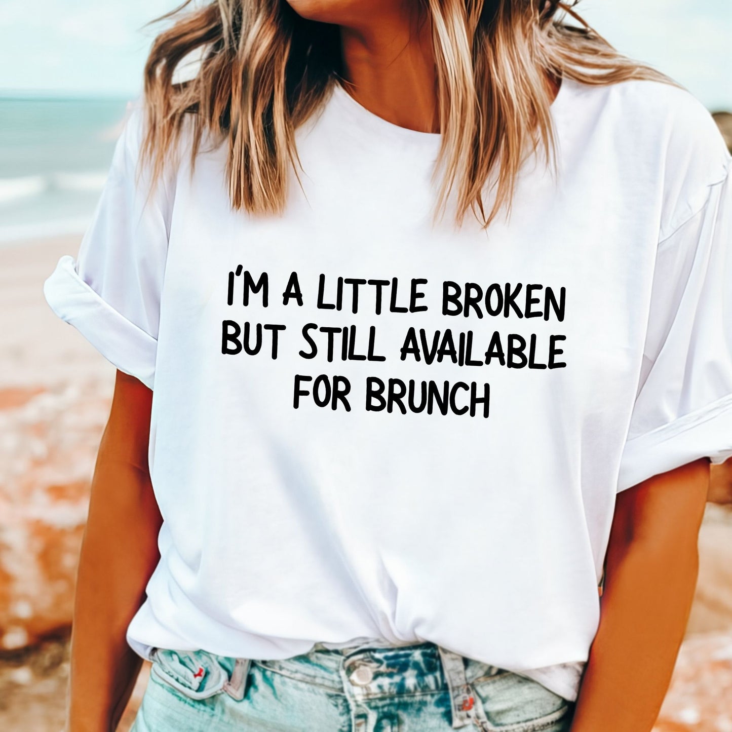 I'm a Little Broken But Available for Brunch T-Shirt