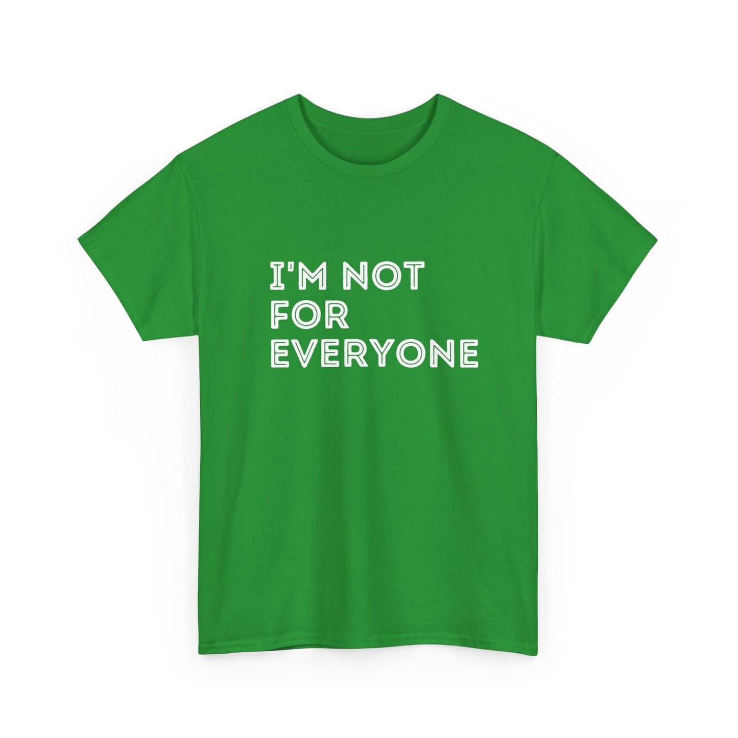 I’m Not For Everyone t-shirt – unisex funny design for everyday confidence and laughs