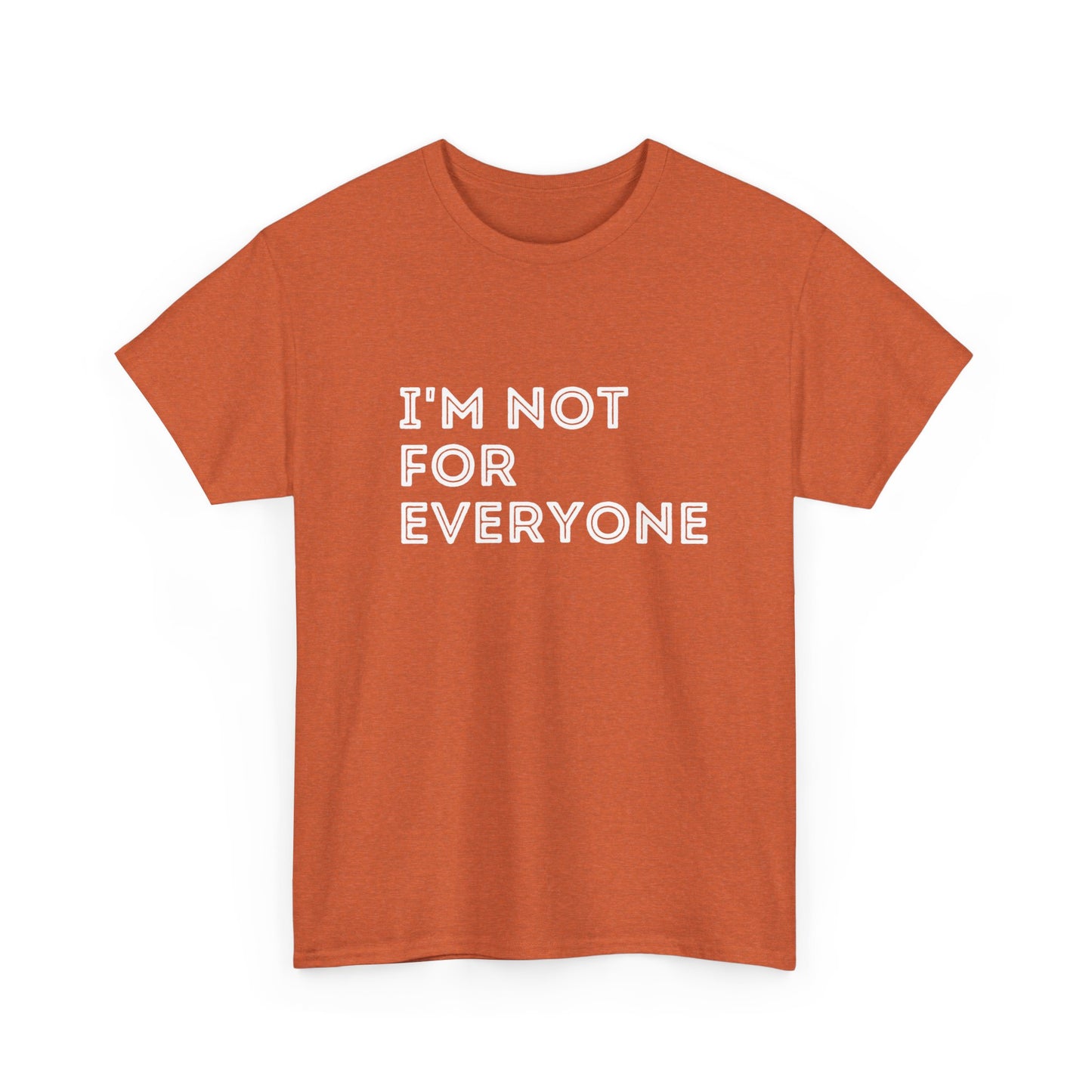 Funny “I’m Not For Everyone” shirt – perfect gift for friends with attitude