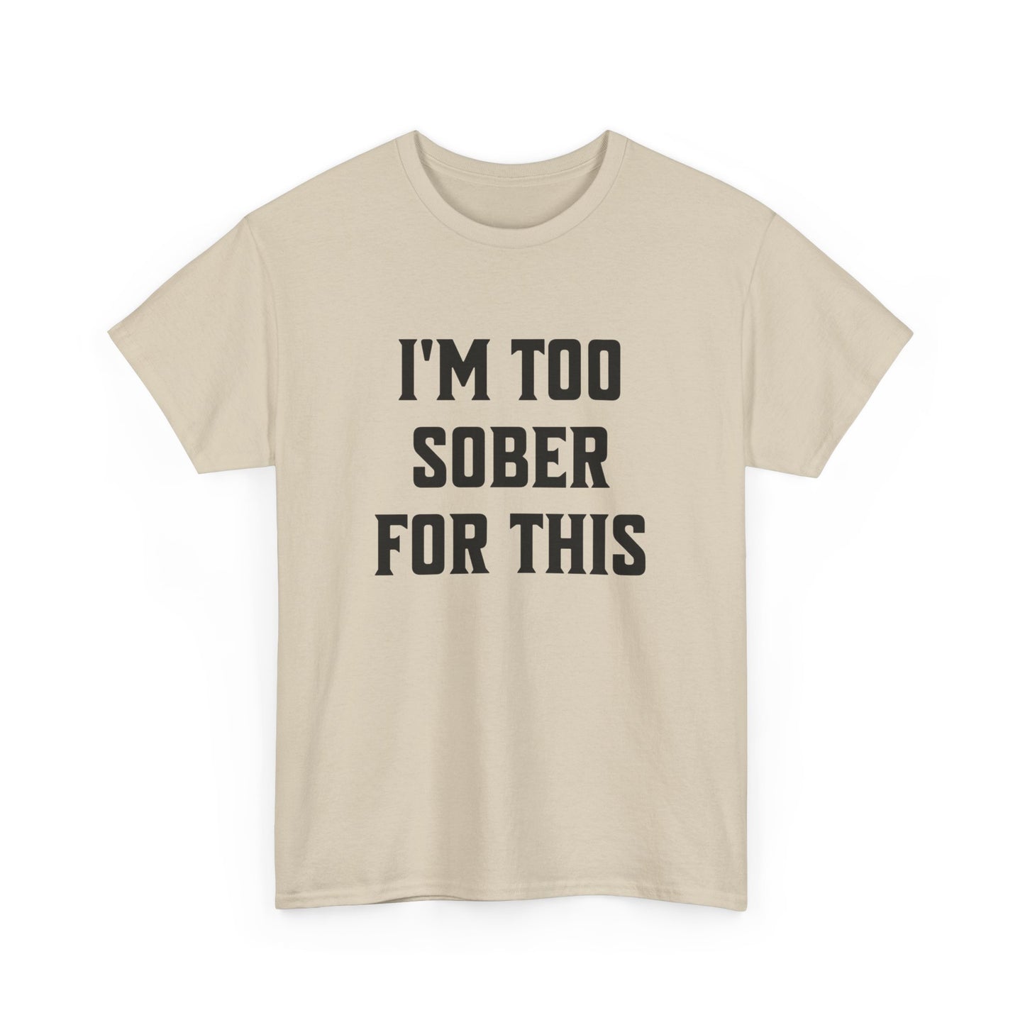 Funny Party T-Shirt – "I'm Too Sober for This" Design
