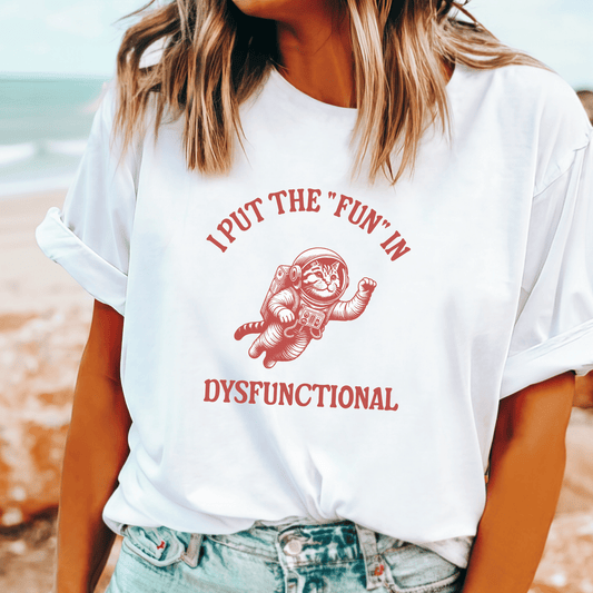 I put fun in dysfunctional t-shirt – cartoon cat neurodivergent humour
