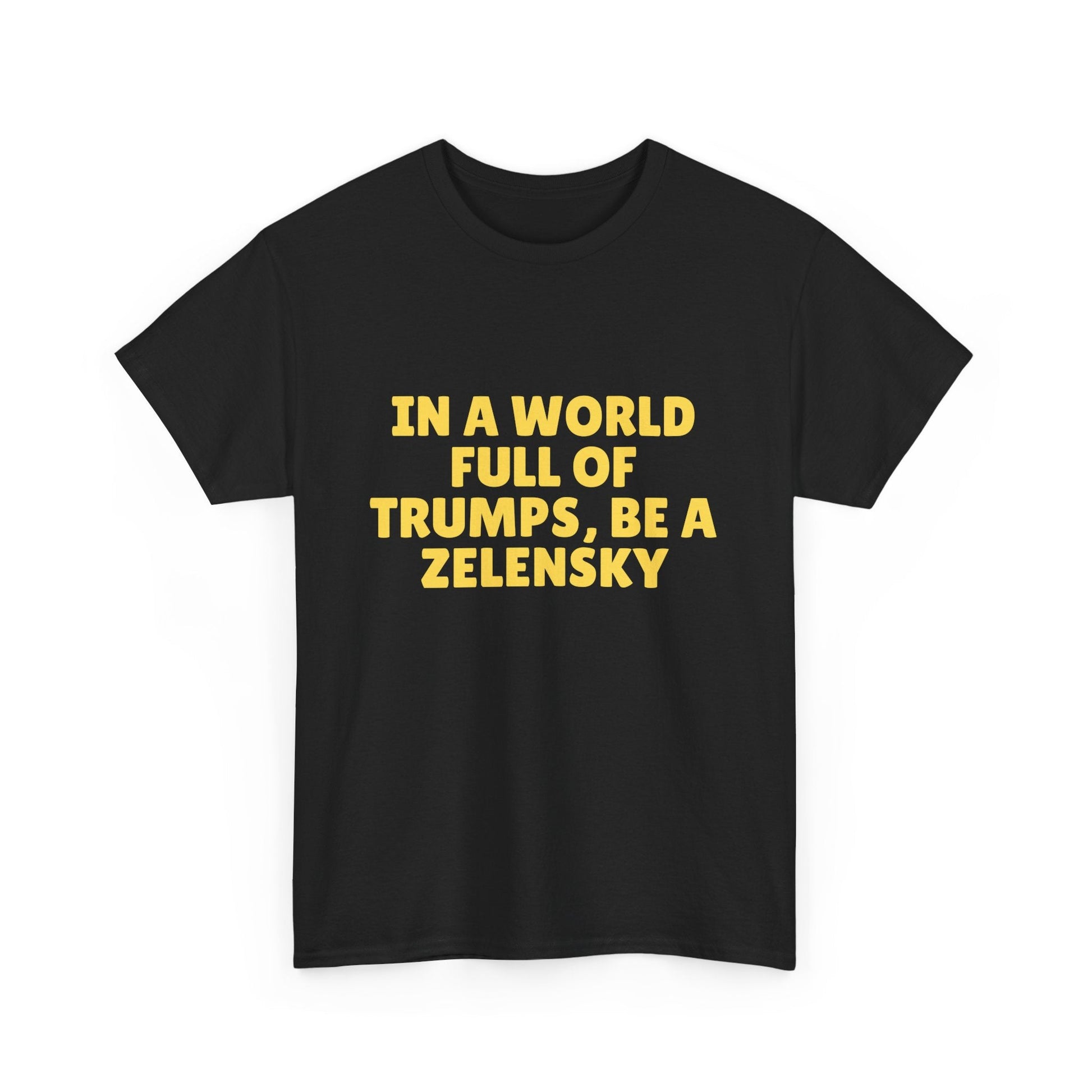 Pro-Zelenskyy t-shirt with 'In a world full of Trumps' quote