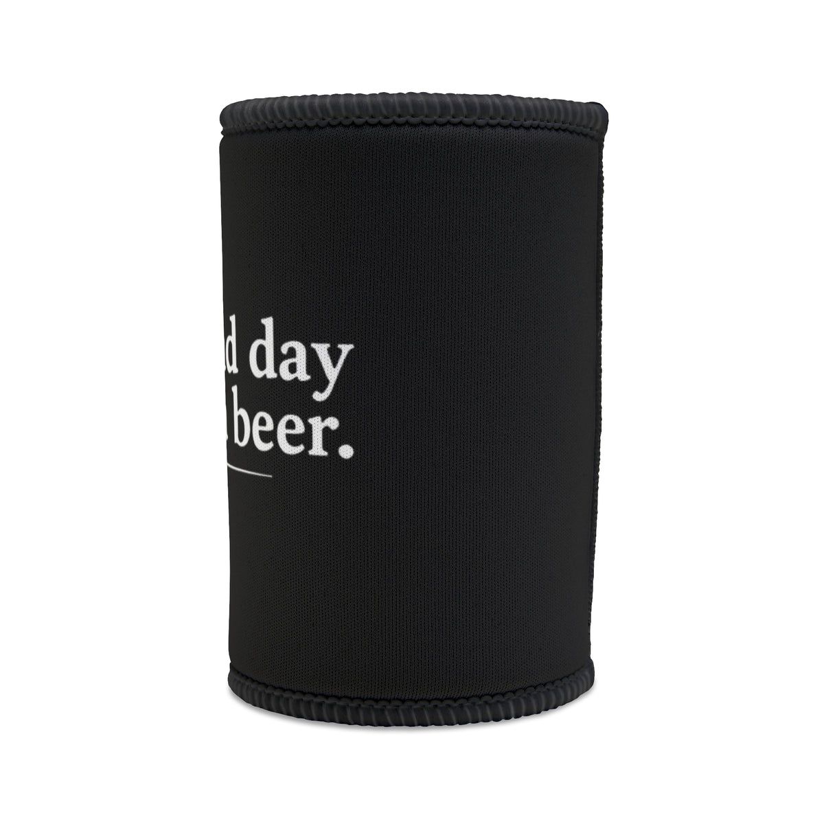 It's a Bad Day to Be a Beer Stubby Holder | Funny Beer Gift