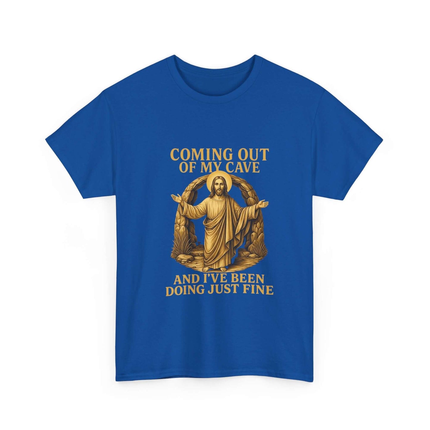 Coming Out of My Cave and I’ve Been Doing Just Fine Easter Shirt