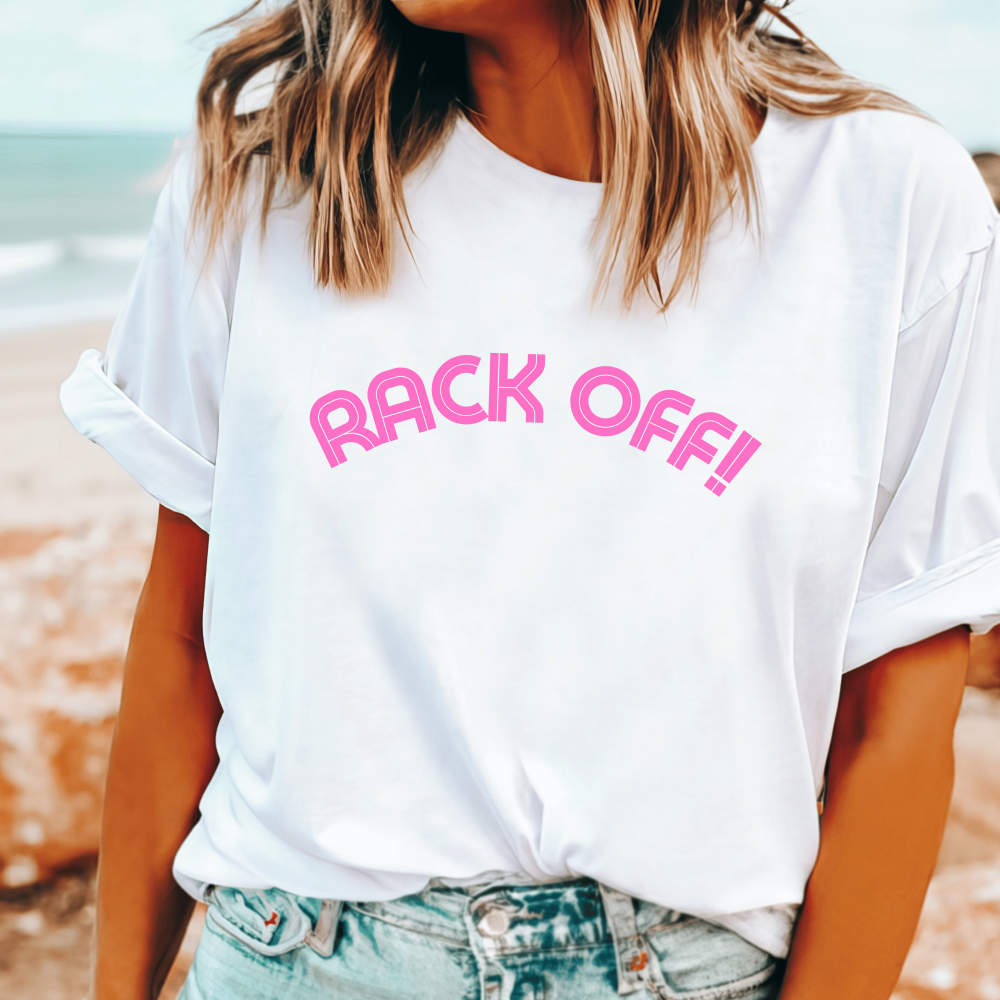 Kath & Kim Rack Off t-shirt with bold text design