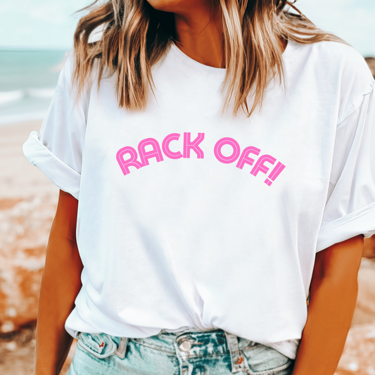 Kath & Kim Rack Off t-shirt with bold text design