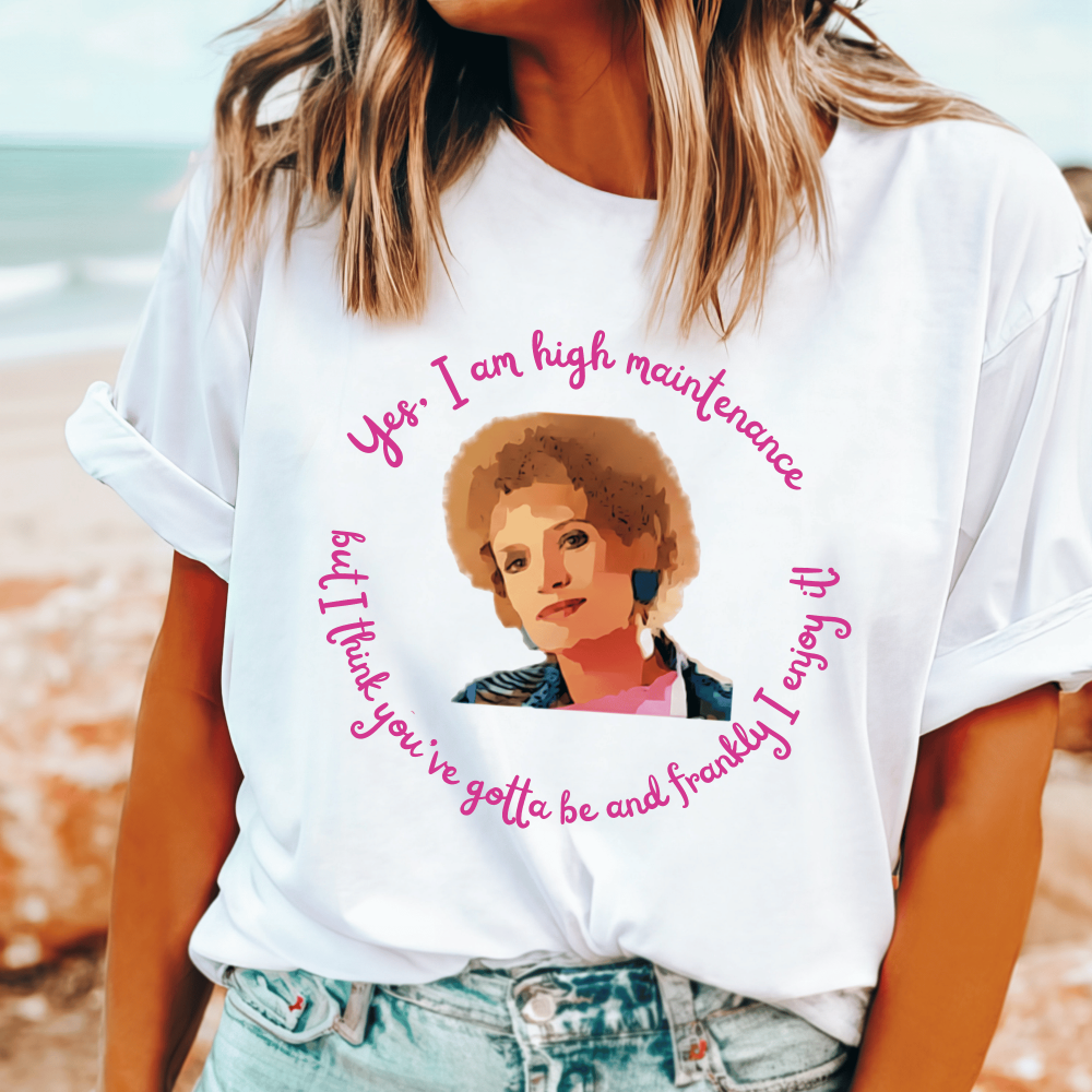 Kath Day-Knight high maintenance quote t-shirt inspired by Kath & Kim