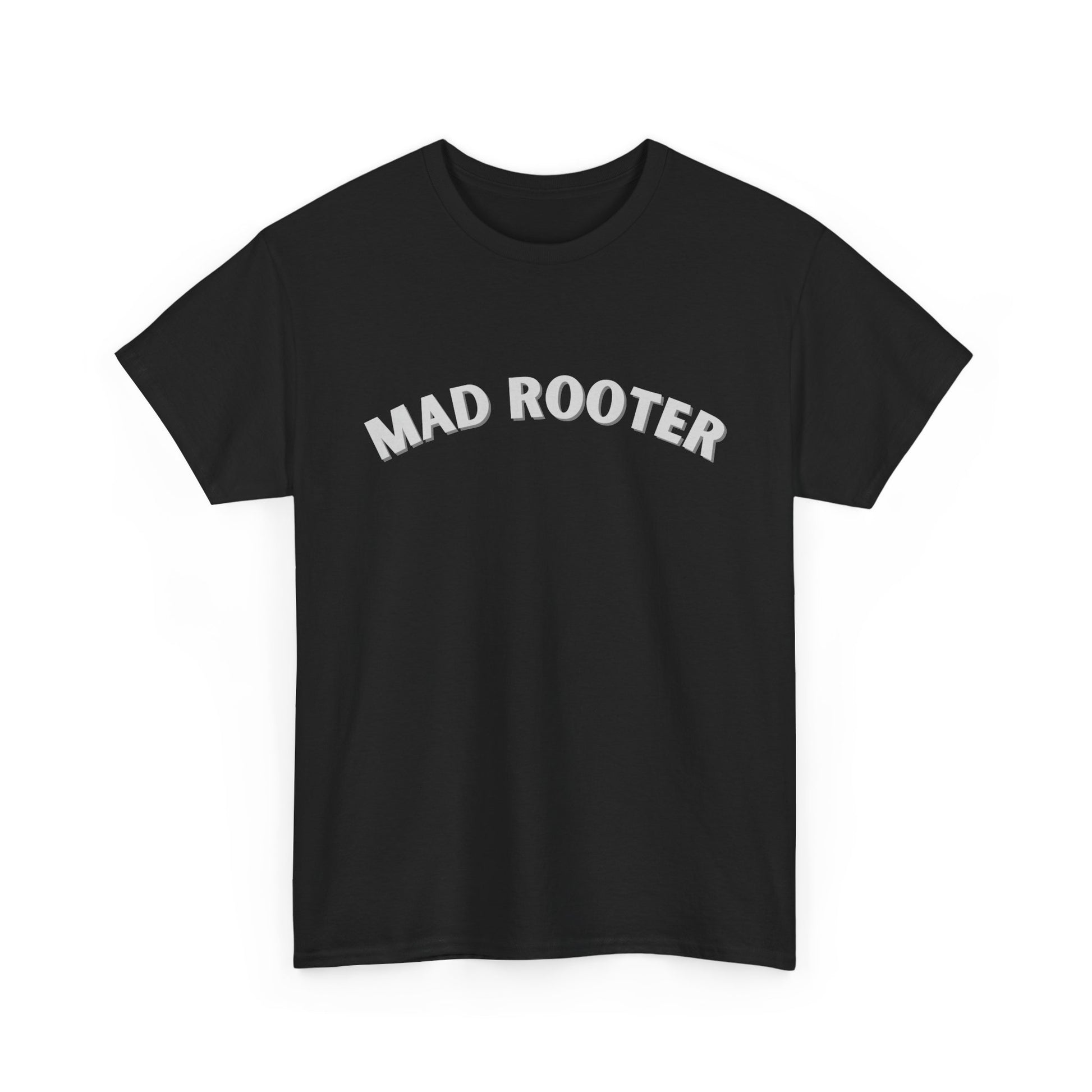 Bold typography Mad Rooter funny slogan tee