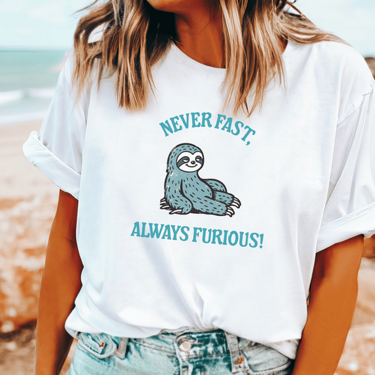 Cartoon sloth meme t-shirt with “Never fast, always furious” slogan