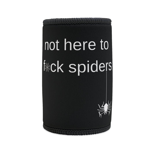 "Not Here to Fuck Spiders" Aussie slang stubby holder for beer cans