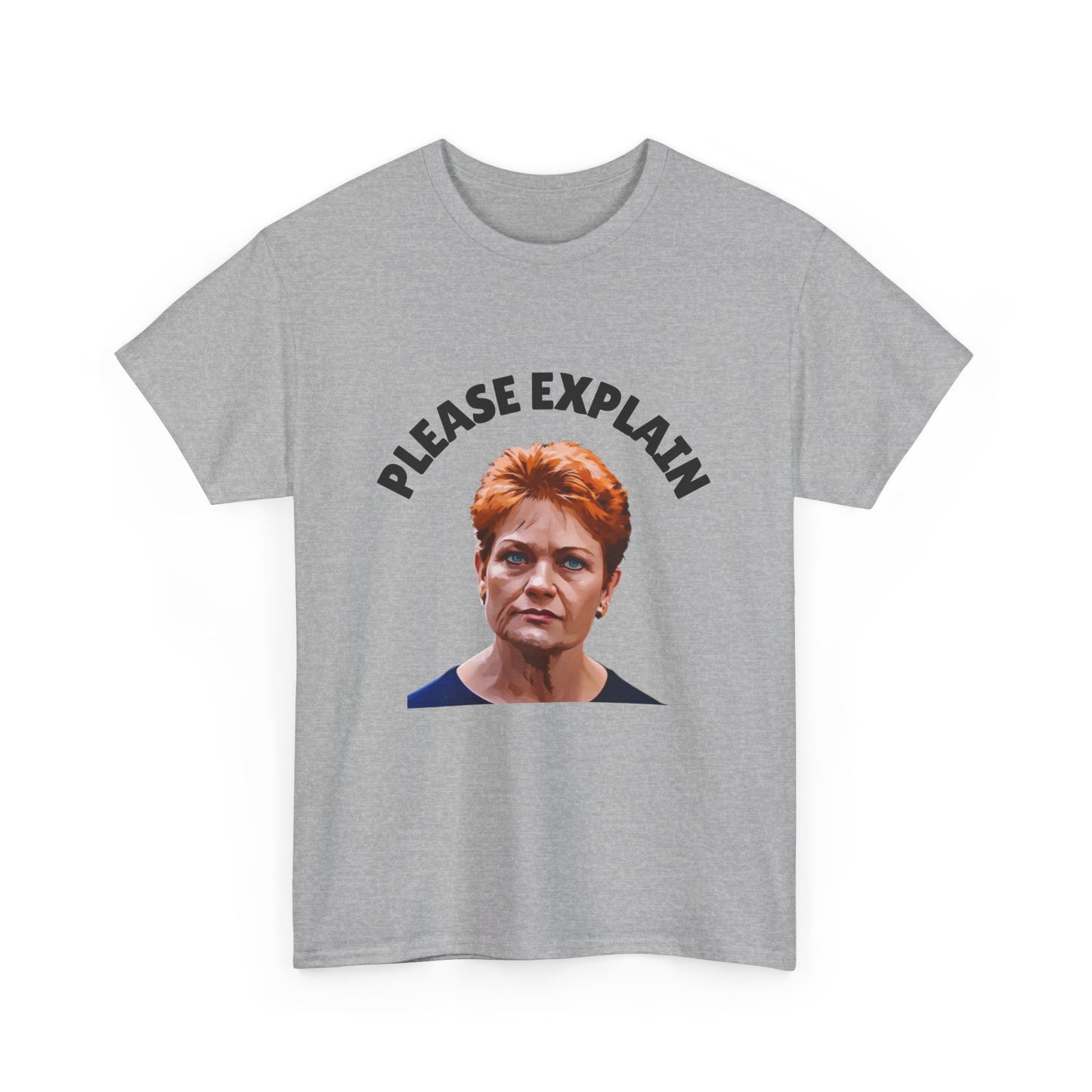 “Please Explain” Pauline Hanson t-shirt – classic Aussie saying turned into wearable satire.