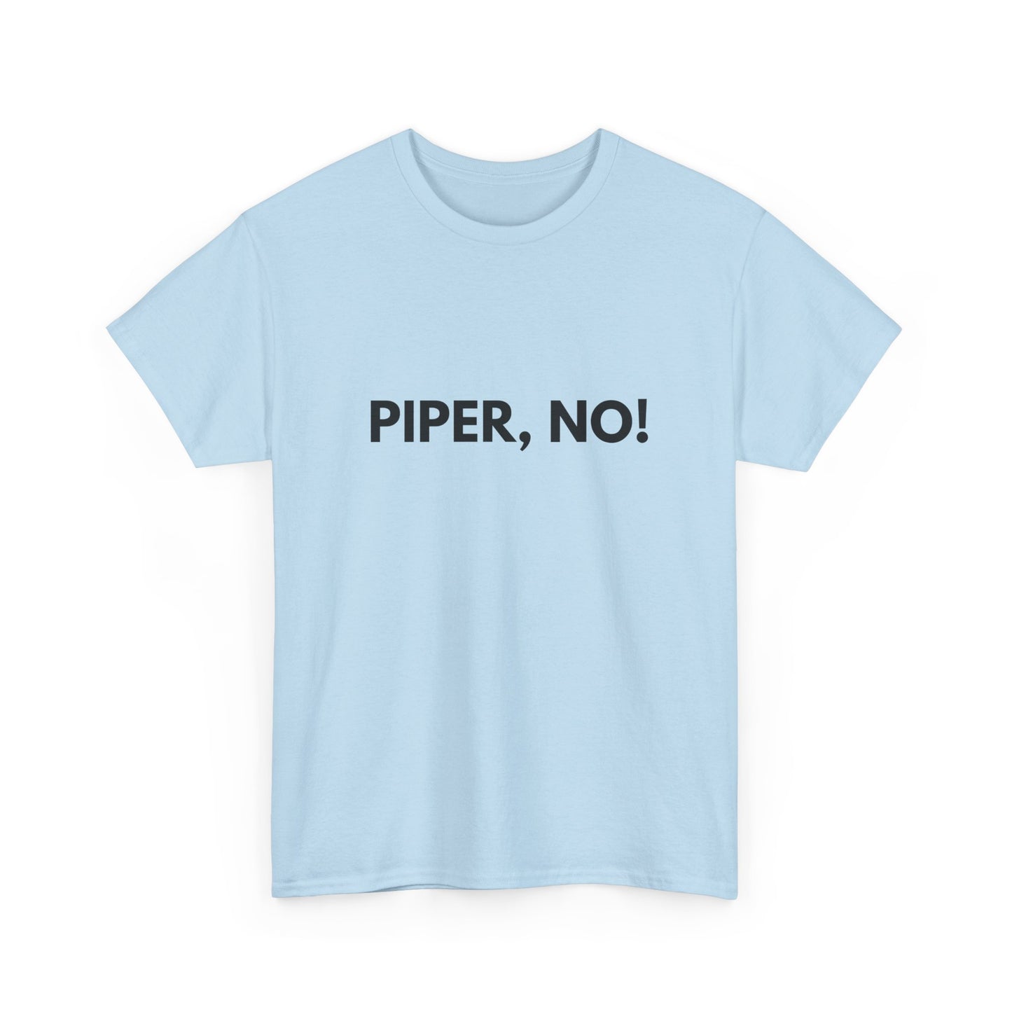 Pop Culture T-Shirt – Piper, No! Viral White Lotus Quote