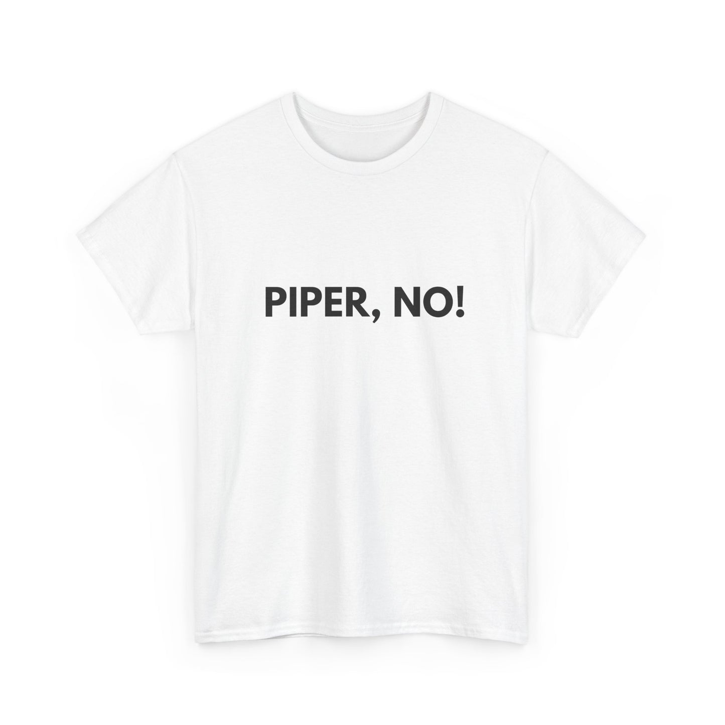 Funny TV Quote T-Shirt – Piper, No! White Lotus Fan Merch
