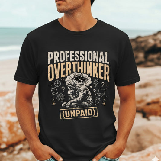 Professional Overthinker (Unpaid) T-Shirt | Funny Overthinking Graphic Tee | Anxiety Humour Gift