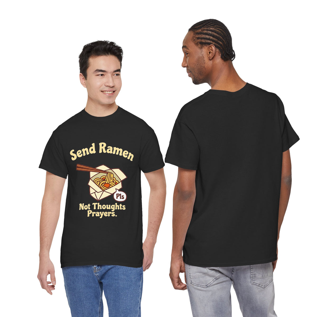 Send Ramen. Not Thoughts and Prayers. T-Shirt | Funny Ramen Gift