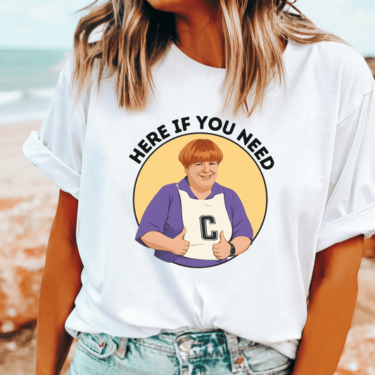 Sharon Strzelecki “Here if You Need” t-shirt – Kath & Kim netball quote tee, perfect for game day, training, or weekend laughs with friends