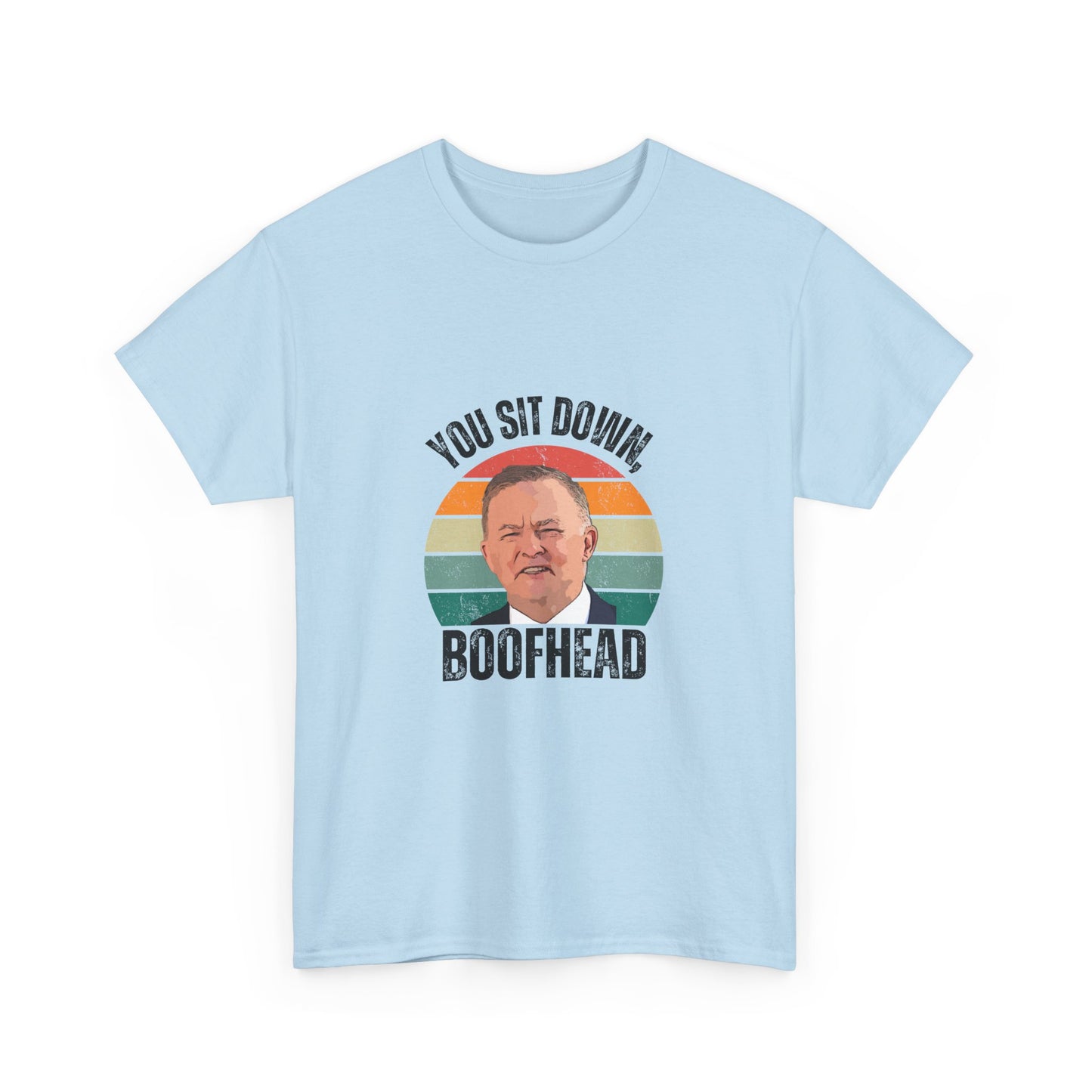 Aussie Humour Shirt – Sit Down, Boofhead! Albanese Design